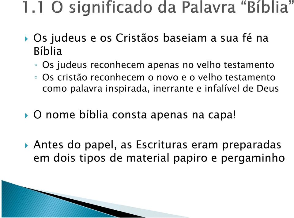 inspirada, inerrante e infalível de Deus O nome bíblia consta apenas na capa!