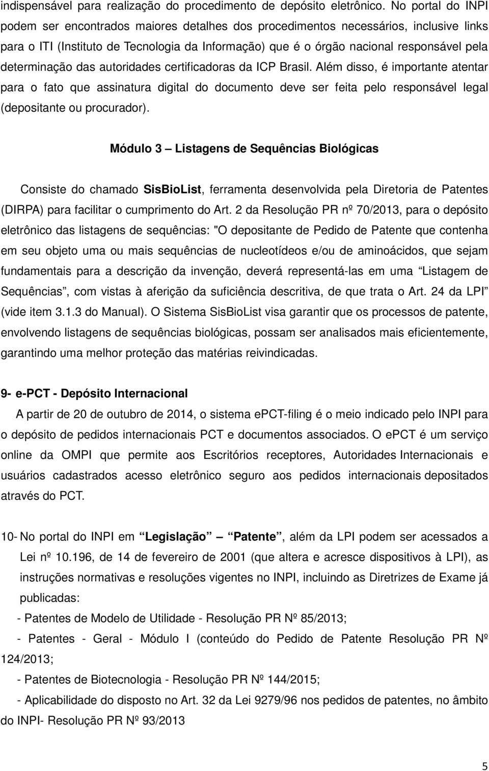 determinação das autoridades certificadoras da ICP Brasil.
