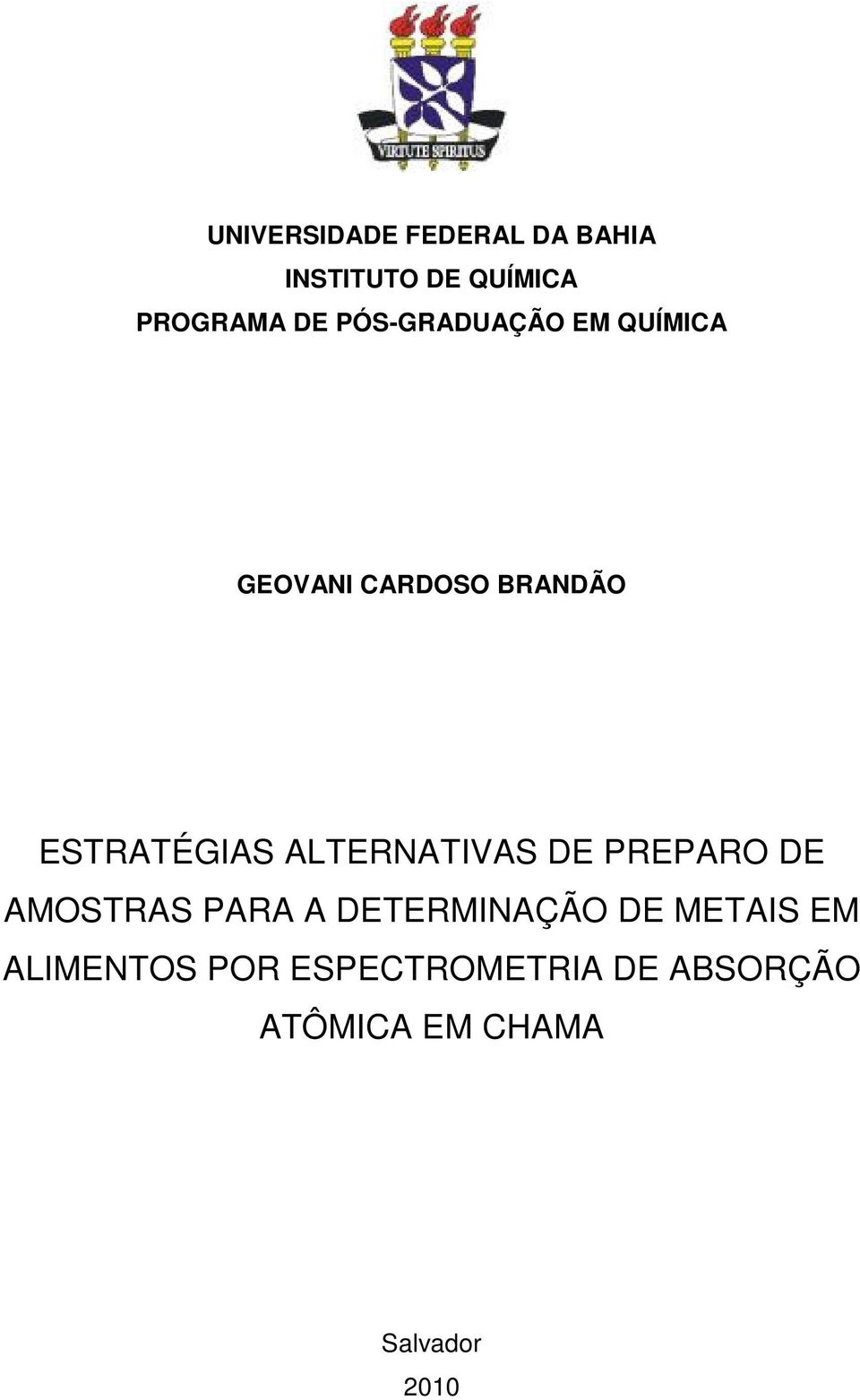 ALTERNATIVAS DE PREPARO DE AMOSTRAS PARA A DETERMINAÇÃO DE METAIS