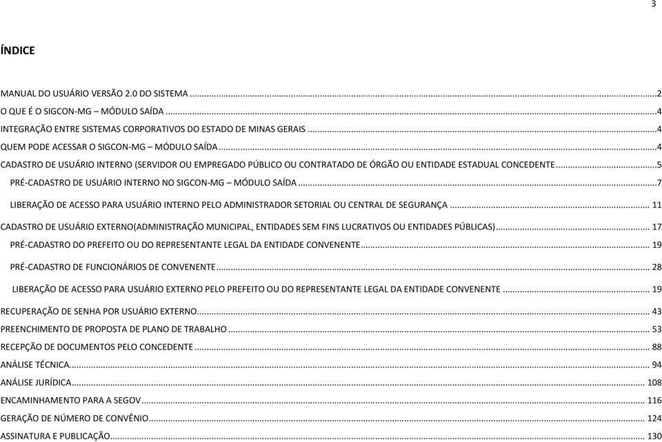 ..7 LIBERAÇÃO DE ACESSO PARA USUÁRIO INTERNO PELO ADMINISTRADOR SETORIAL OU CENTRAL DE SEGURANÇA.