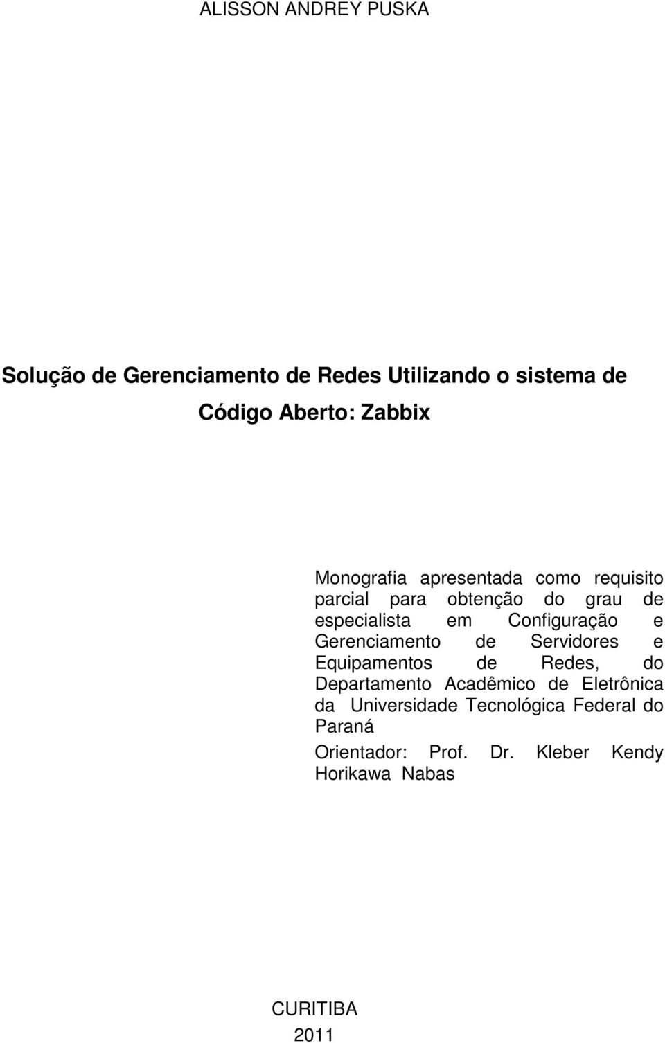 Gerenciamento de Servidores e Equipamentos de Redes, do Departamento Acadêmico de Eletrônica da