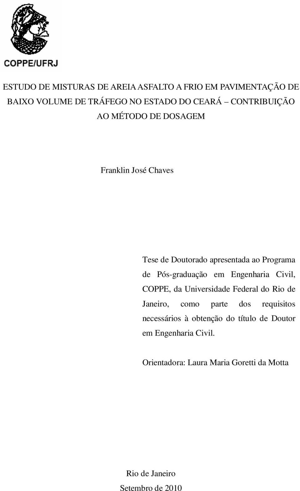 em Engenharia Civil, COPPE, da Universidade Federal do Rio de Janeiro, como parte dos requisitos necessários à