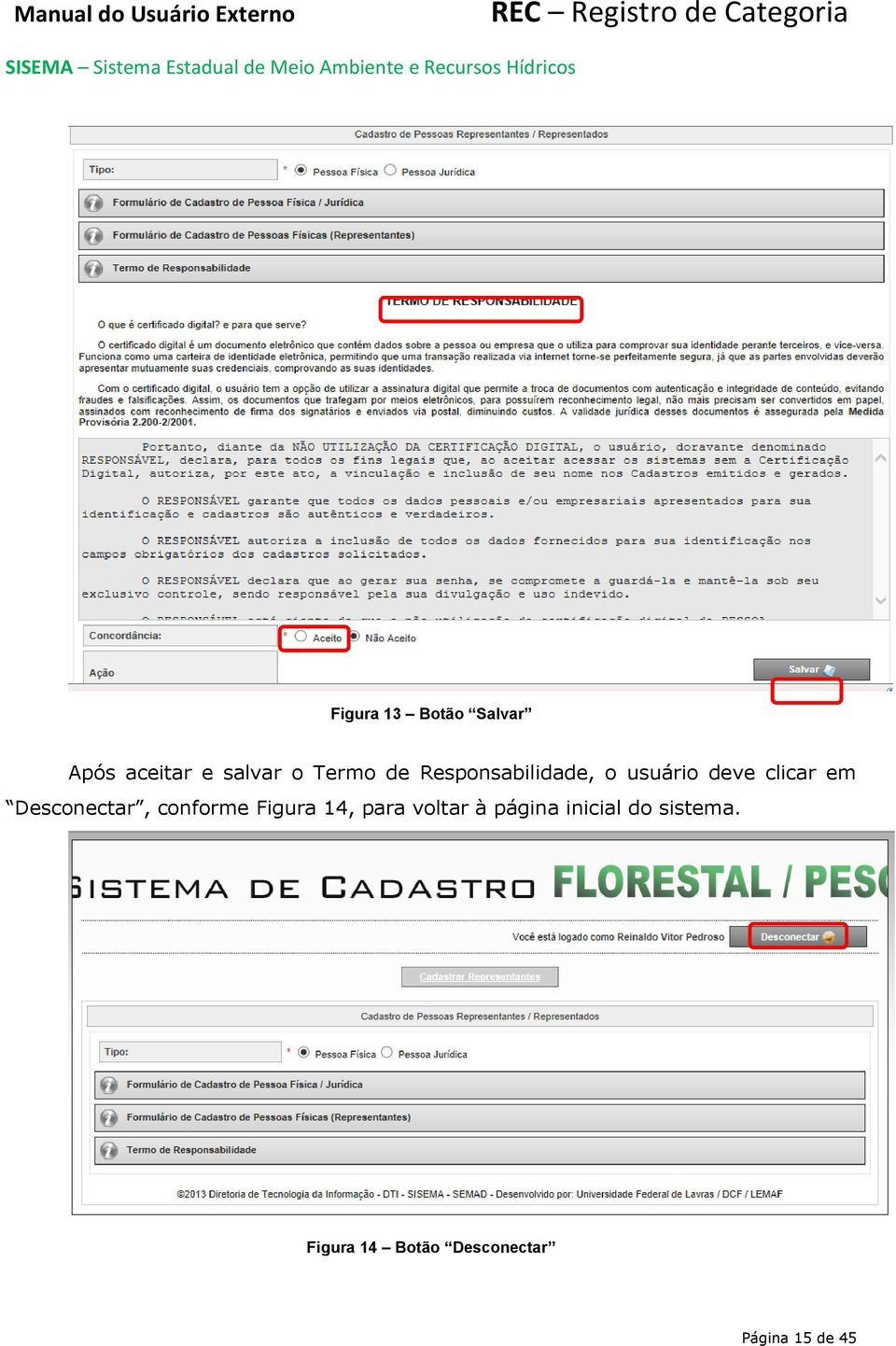 Desconectar, conforme Figura 14, para voltar à página