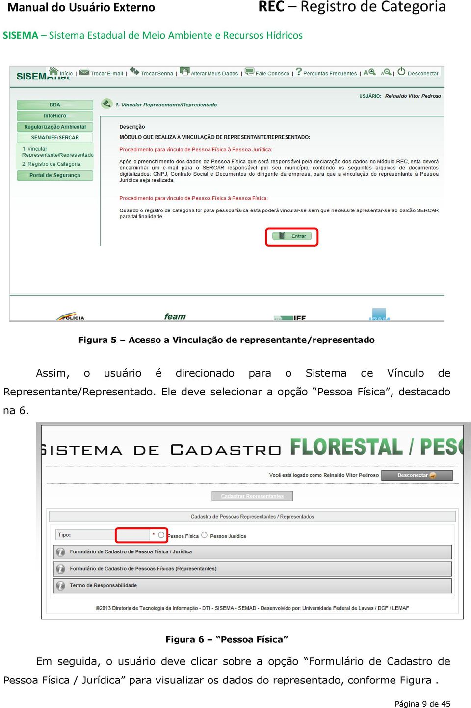 Ele deve selecionar a opção Pessoa Física, destacado na 6.