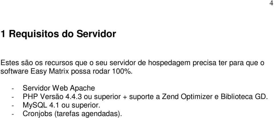 - Servidor Web Apache - PHP Versão 4.