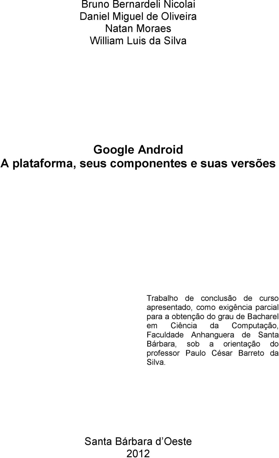 exigência parcial para a obtenção do grau de Bacharel em Ciência da Computação, Faculdade Anhanguera