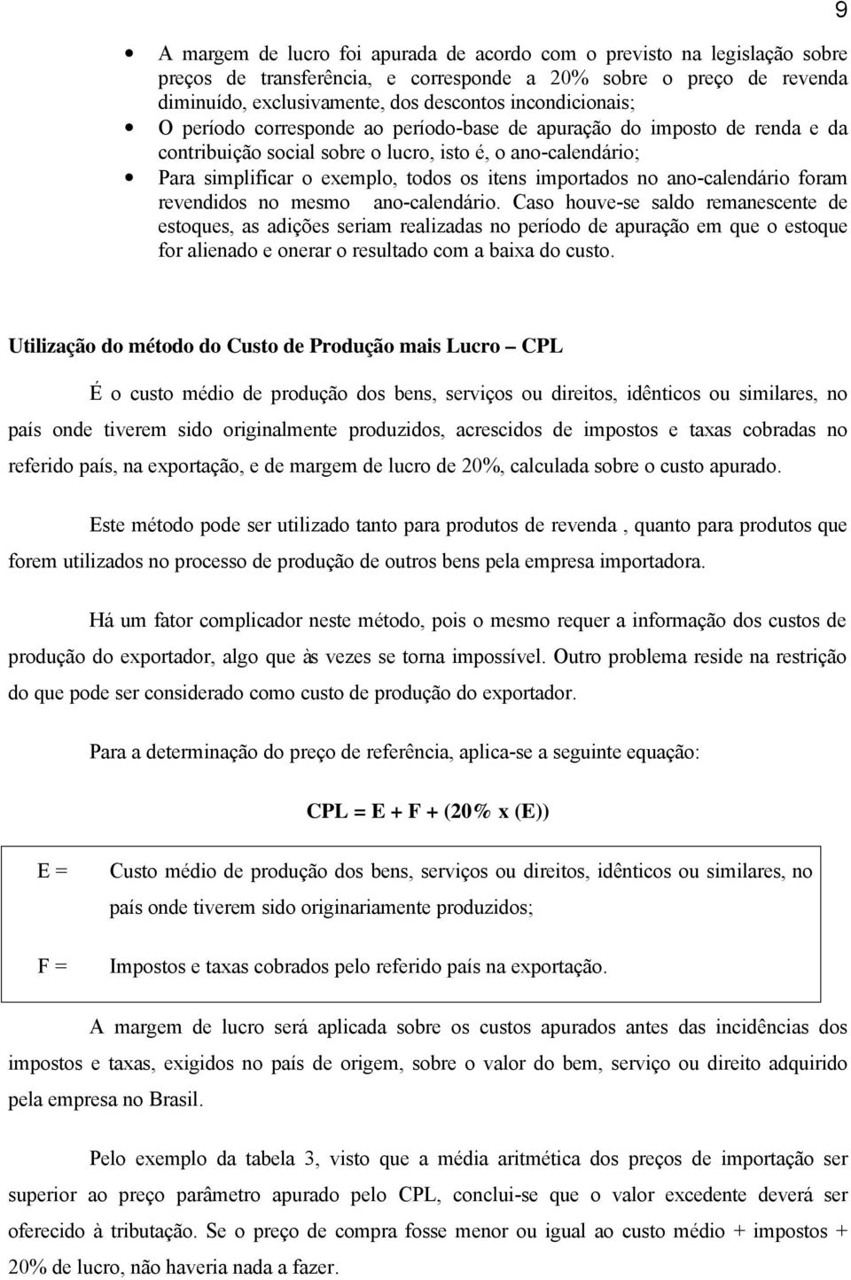 importados no ano-calendário foram revendidos no mesmo ano-calendário.