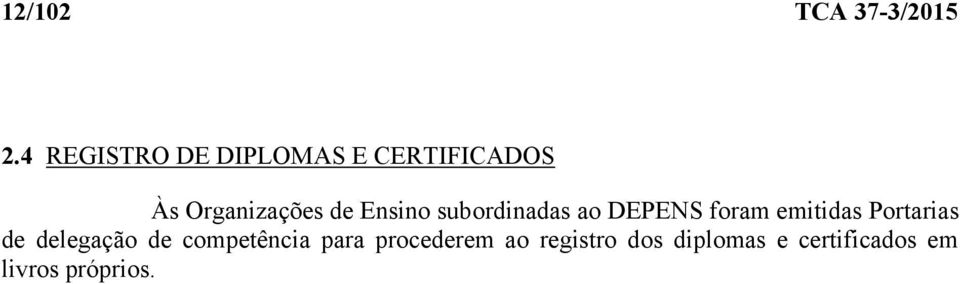 Ensino subordinadas ao DEPENS foram emitidas Portarias de