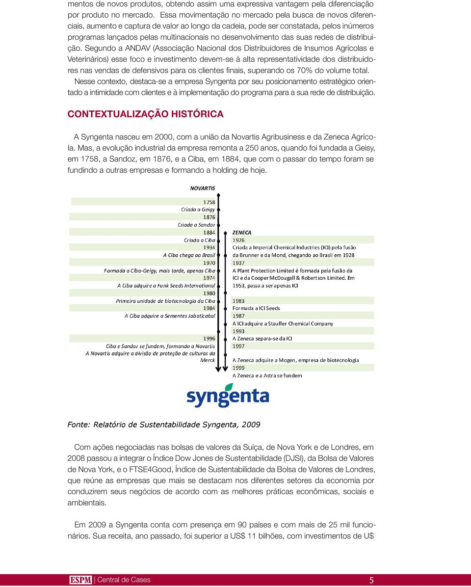 desenvolvimento das suas redes de distribuição.