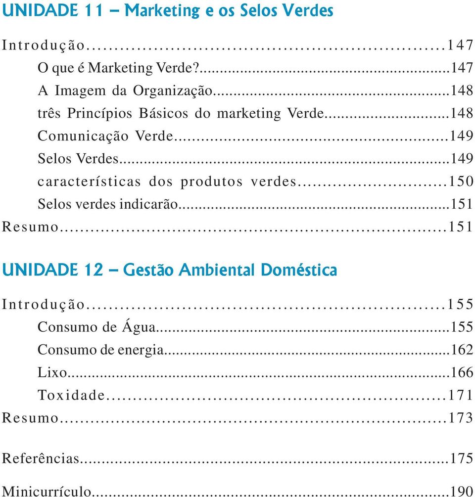 ..149 características dos produtos verdes...150 Selos verdes indicarão...151 Resumo.