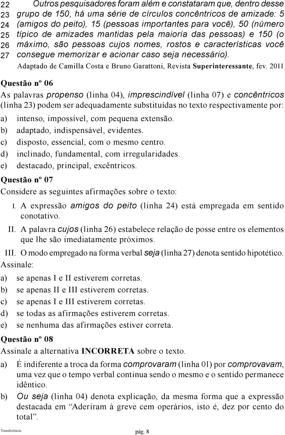 Adaptado de Camilla Costa e Bruno Garattoni, Revista Superinteressante, fev.