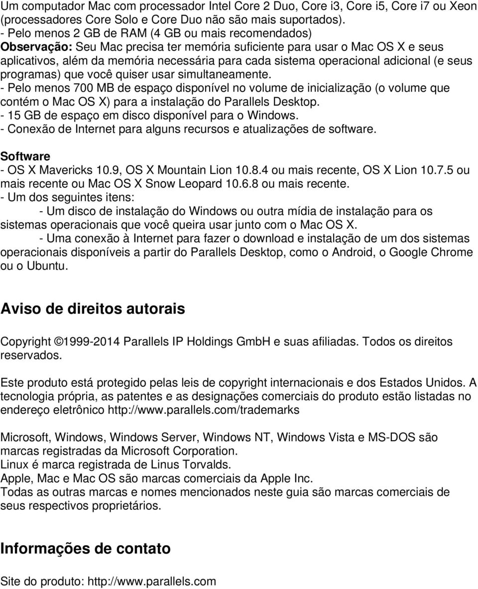 operacional adicional (e seus programas) que você quiser usar simultaneamente.