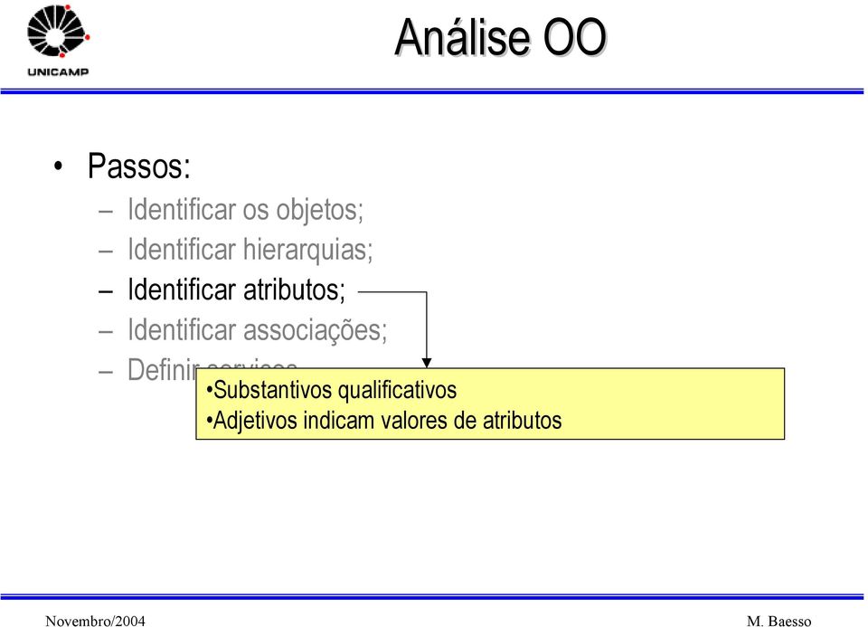 Identificar associações; Definir serviços