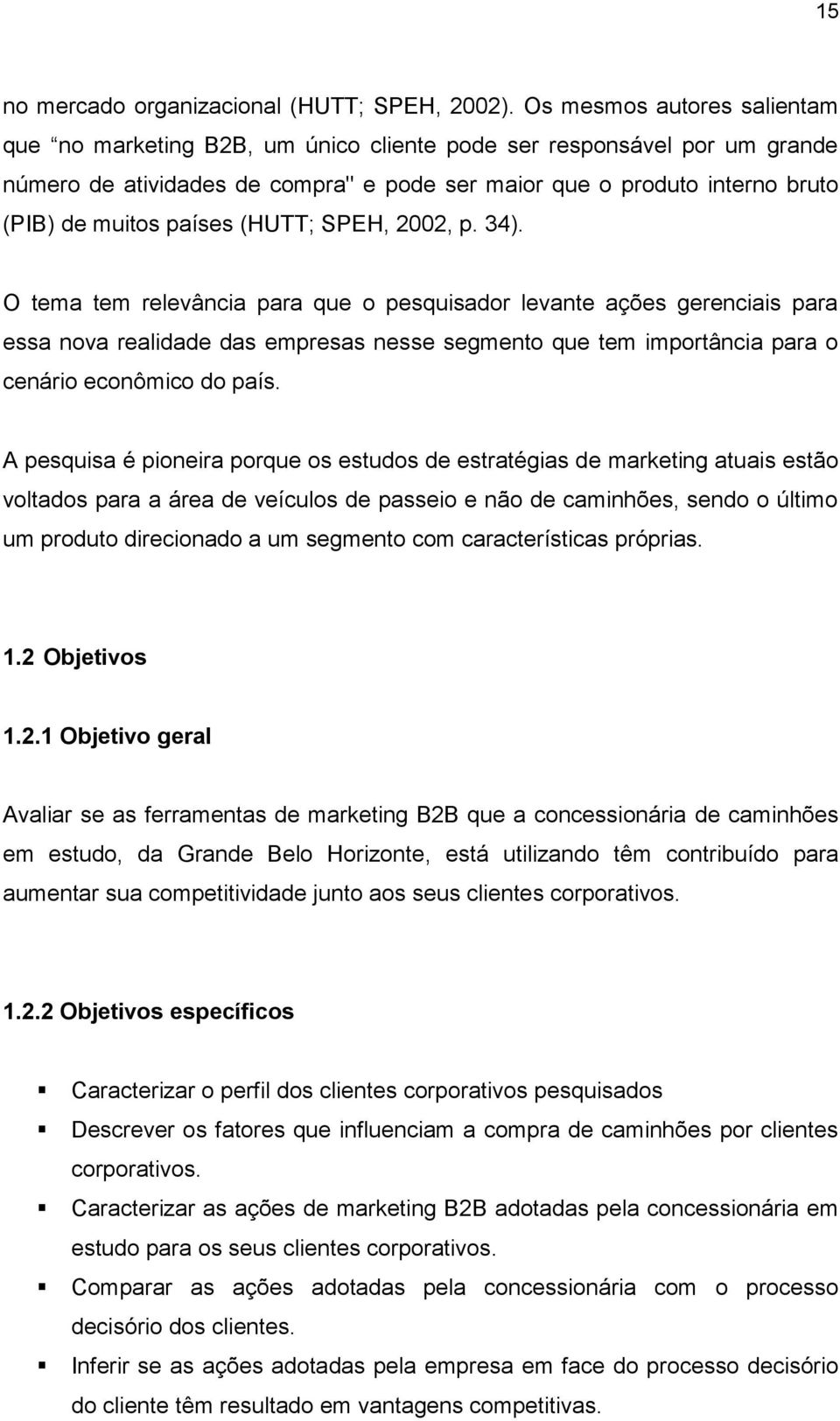 países (HUTT; SPEH, 2002, p. 34).