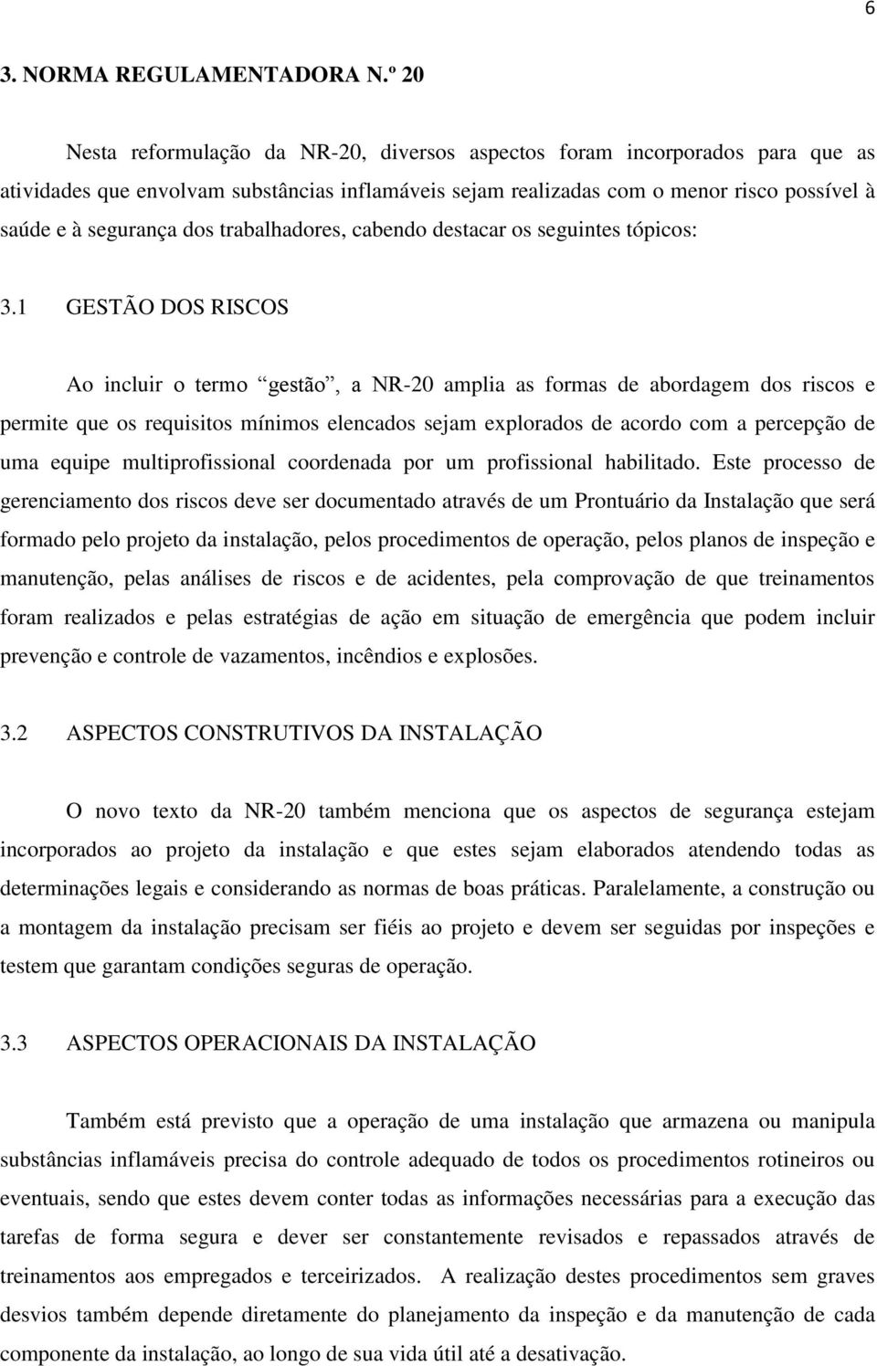 dos trabalhadores, cabendo destacar os seguintes tópicos: 3.