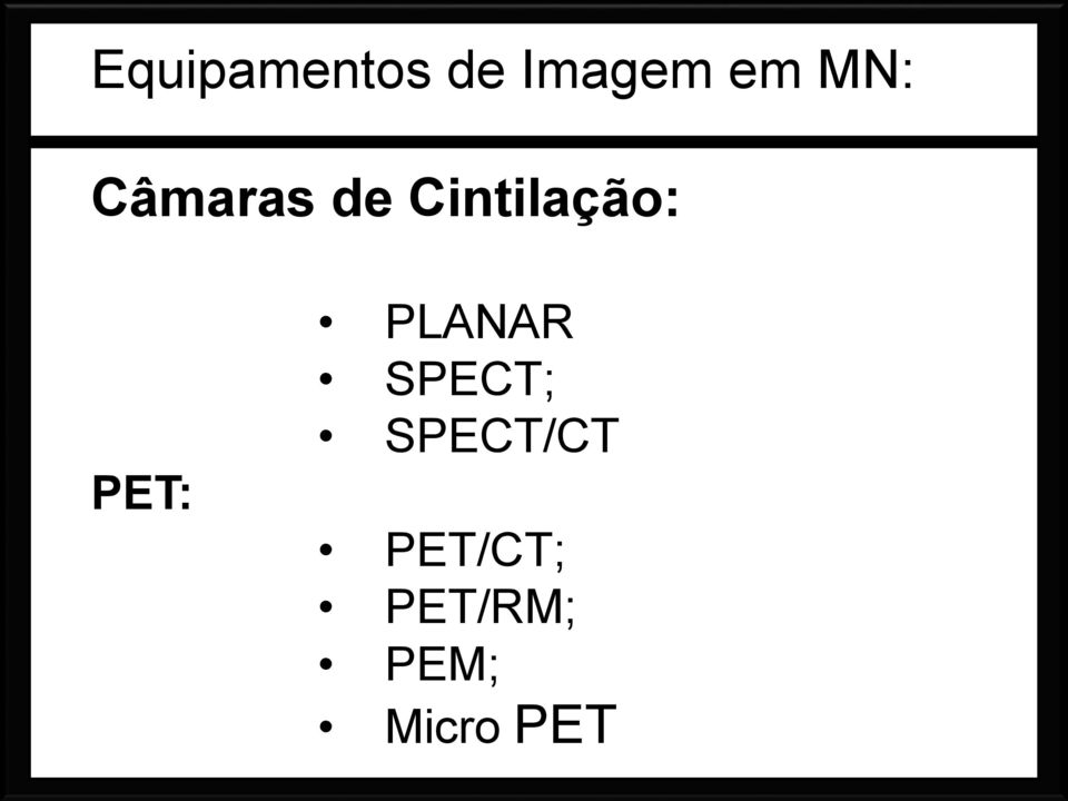 PET: PLANAR SPECT; SPECT/CT