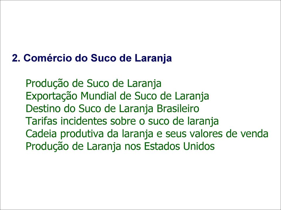 Brasileiro Tarifas incidentes sobre o suco de laranja Cadeia