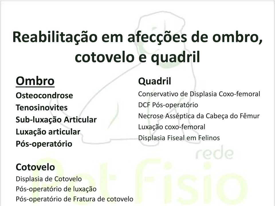 Coxo-femoral DCF Pós-operatório Necrose Asséptica da Cabeça do Fêmur Luxação coxo-femoral