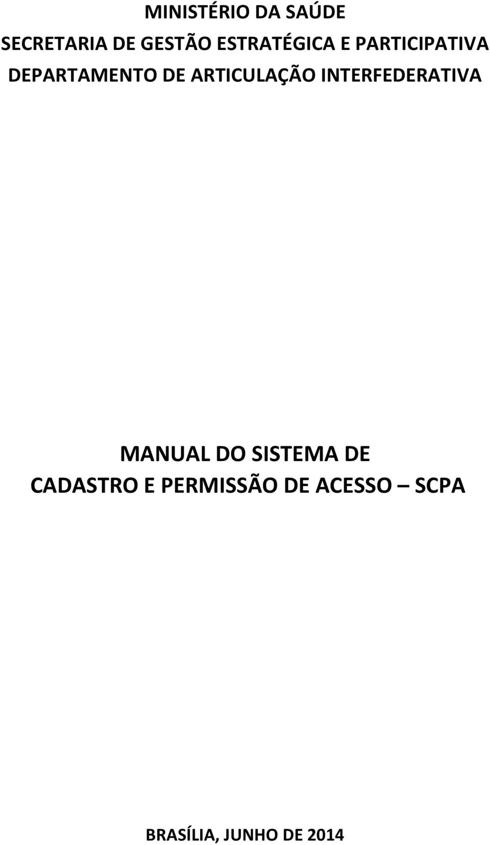 ARTICULAÇÃO INTERFEDERATIVA MANUAL DO SISTEMA DE