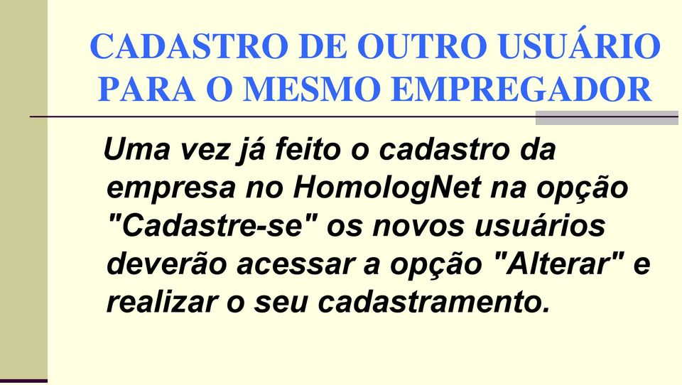 na opção "Cadastre-se" os novos usuários deverão