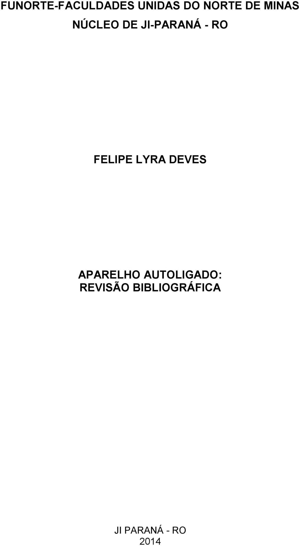 LYRA DEVES APARELHO AUTOLIGADO: