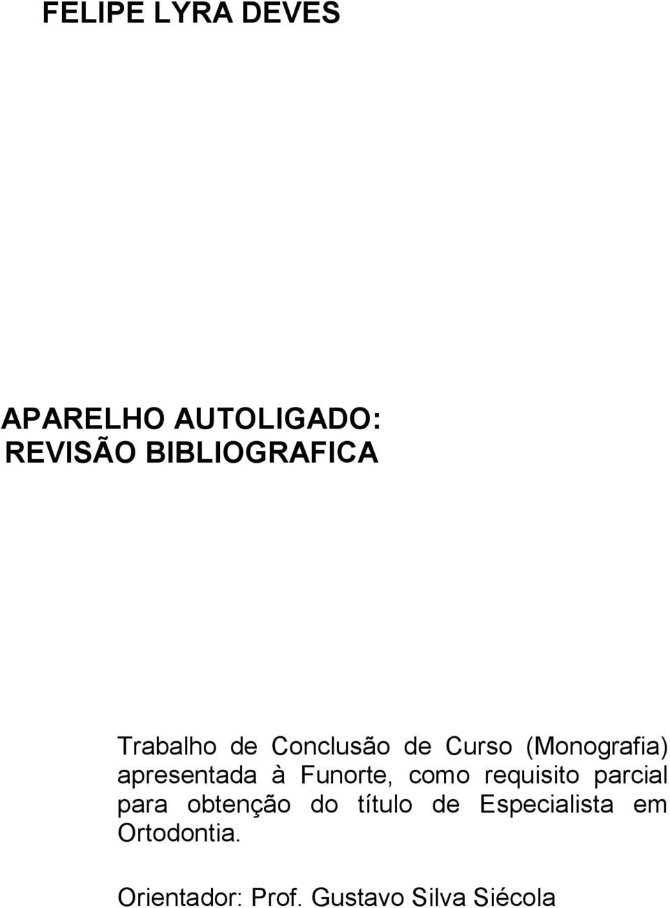 Funorte, como requisito parcial para obtenção do título de