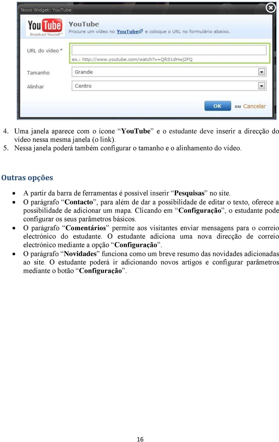 O parágrafo Contacto, para além de dar a possibilidade de editar o texto, oferece a possibilidade de adicionar um mapa.