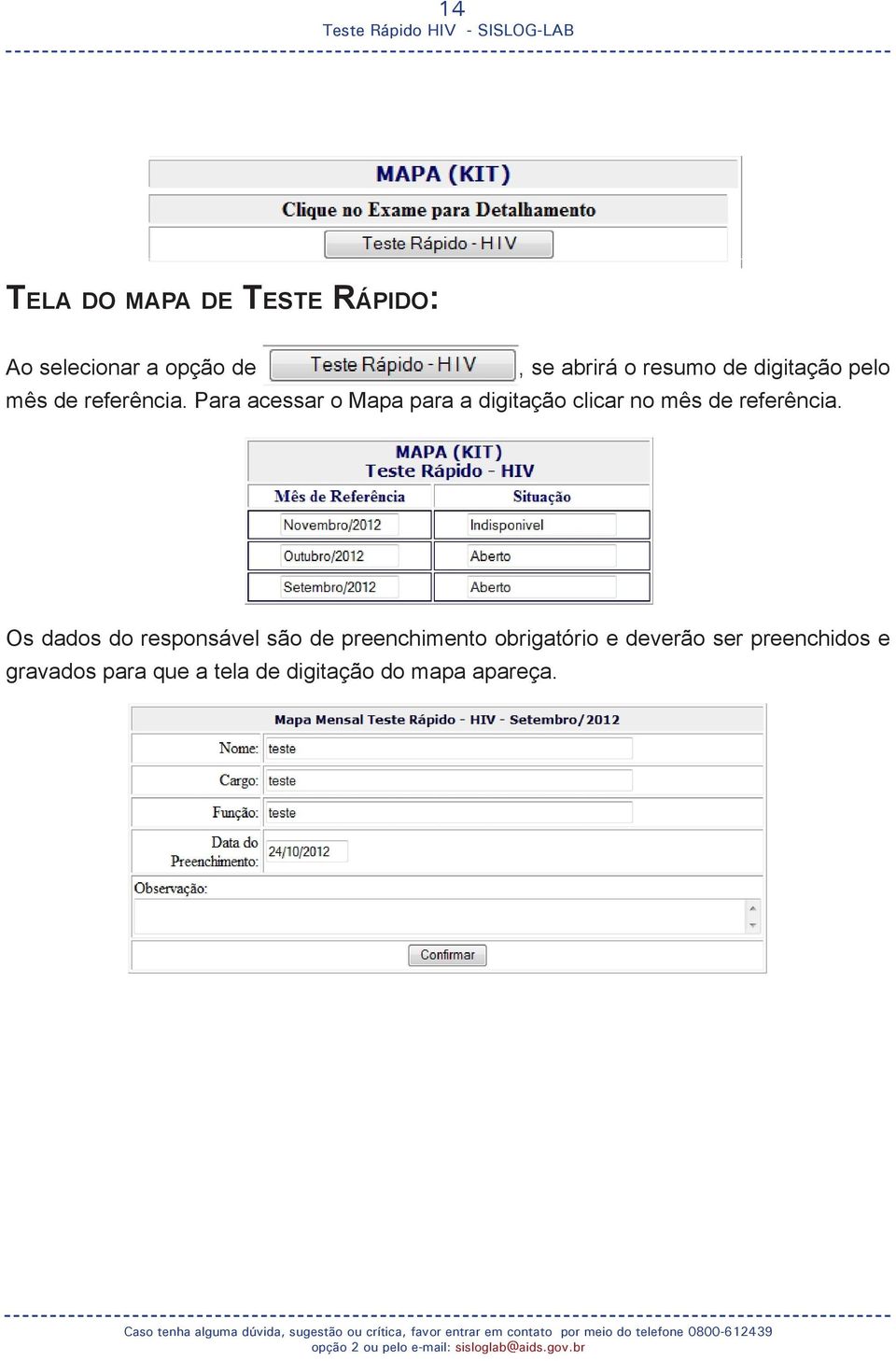 Para acessar o Mapa para a digitação clicar no mês de referência.