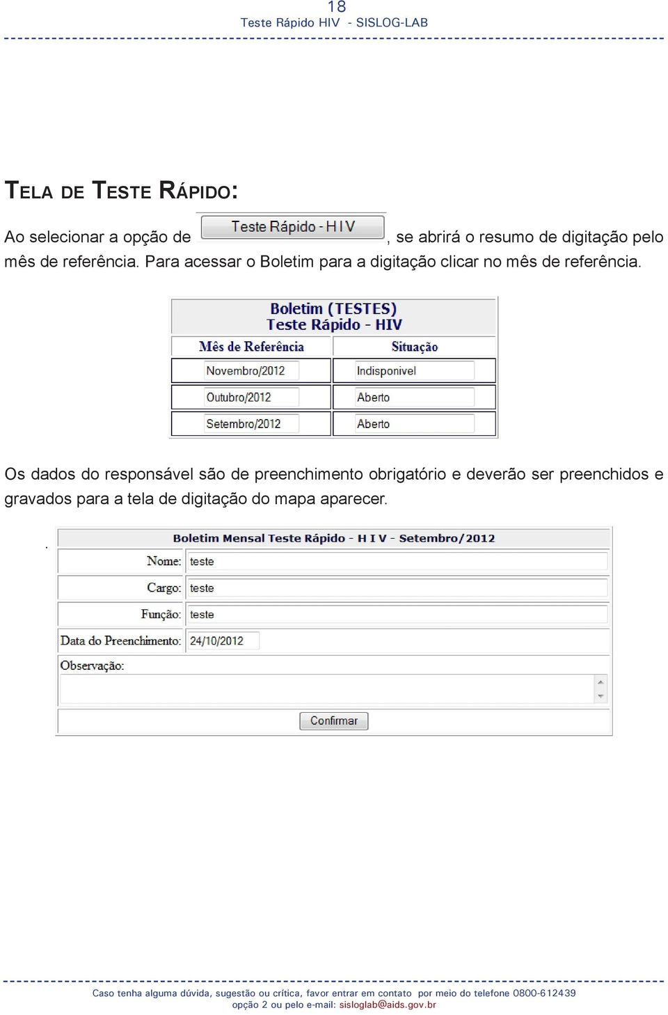 Para acessar o Boletim para a digitação clicar no mês de referência.