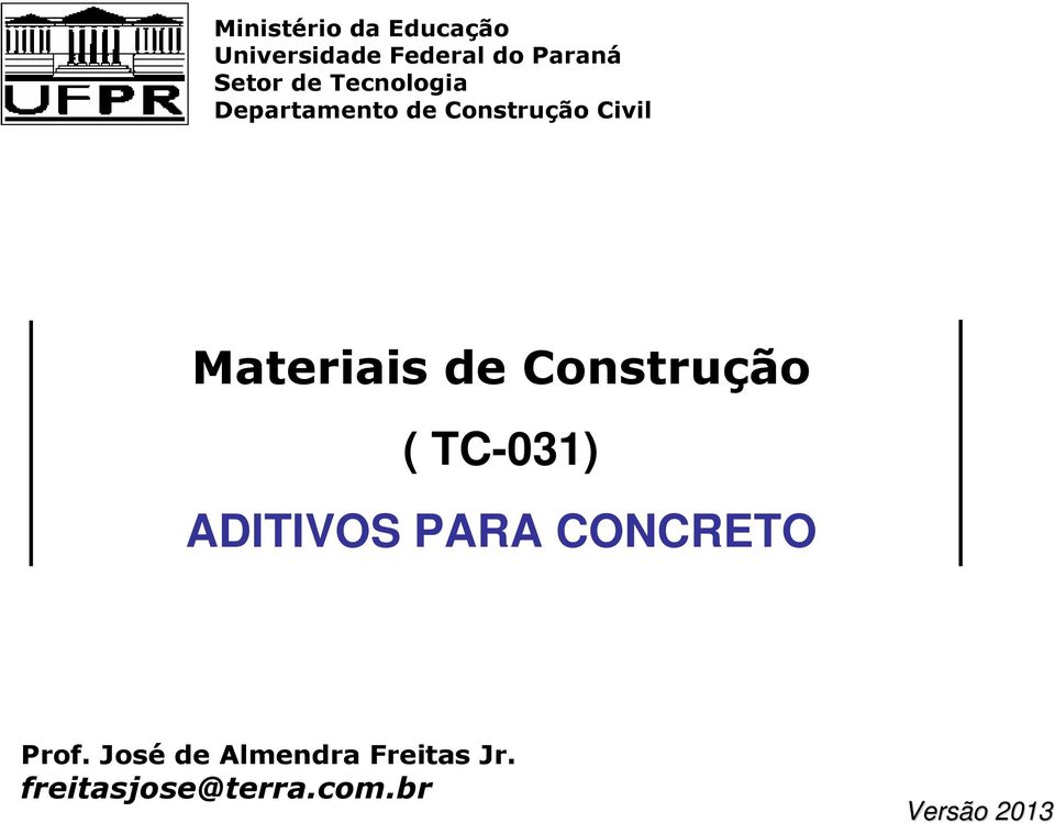 Materiais de Construção ( TC-031) ADITIVOS PARA CONCRETO