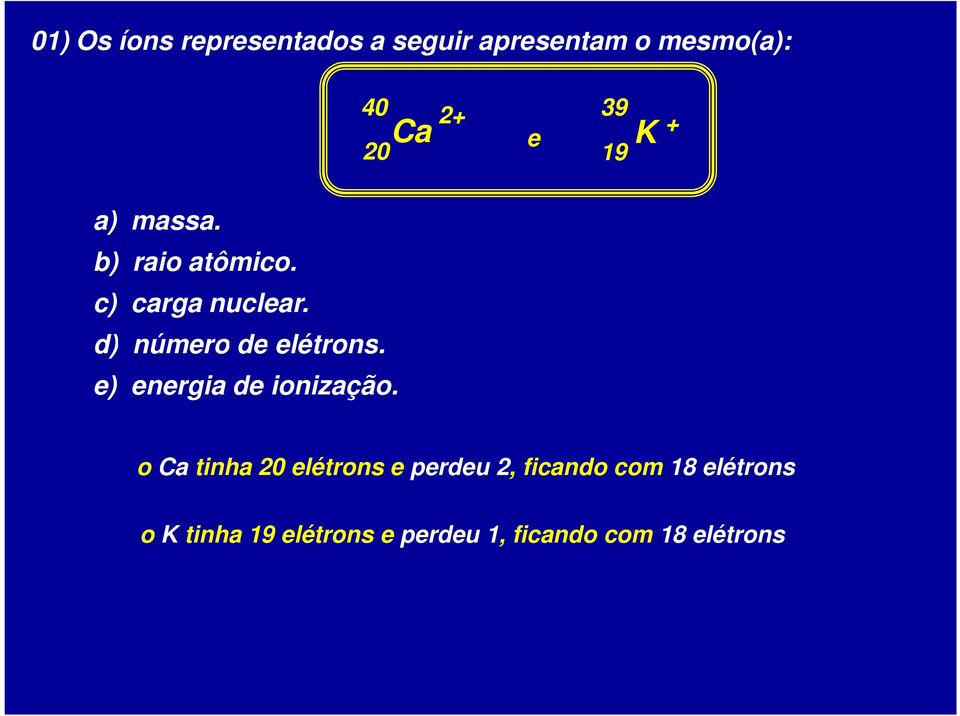 e) energia de ionização.