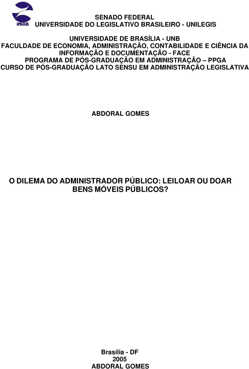 PÓS-GRADUAÇÃO EM ADMINISTRAÇÃO PPGA CURSO DE PÓS-GRADUAÇÃO LATO SENSU EM ADMINISTRAÇÃO LEGISLATIVA