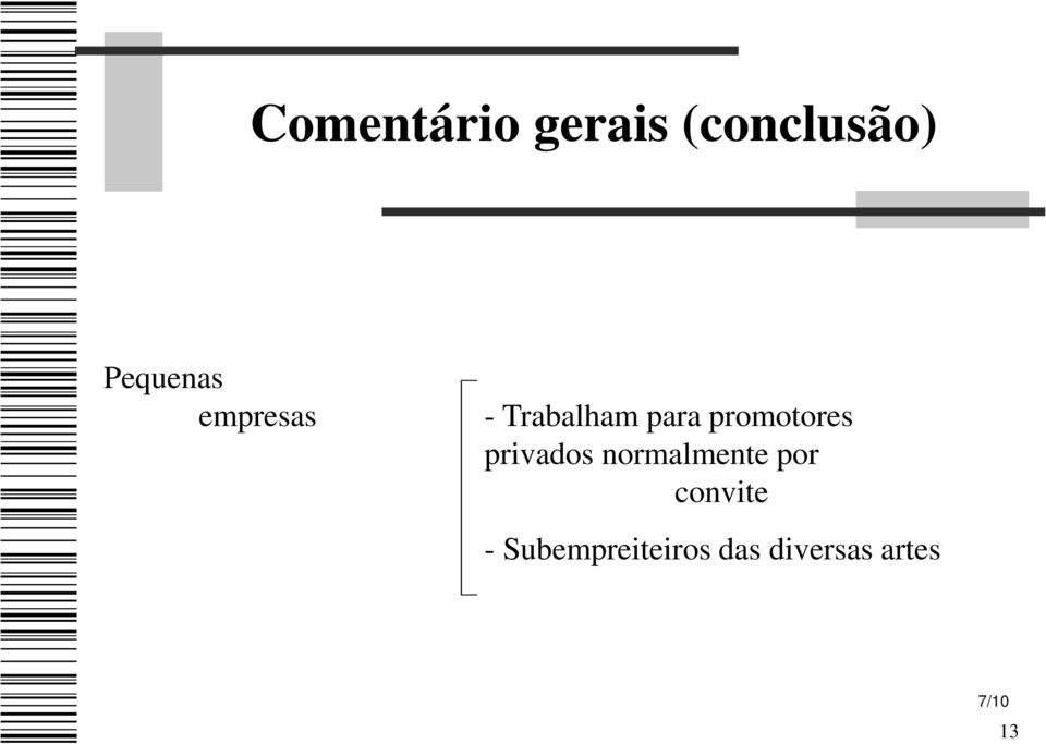 privados normalmente por convite -