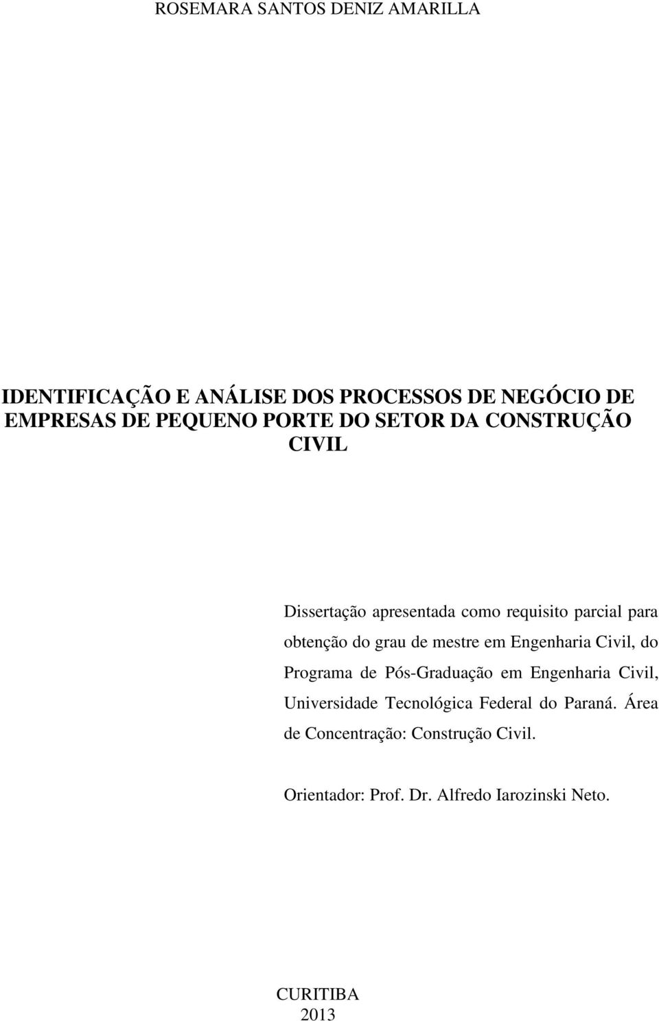 mestre em Engenharia Civil, do Programa de Pós-Graduação em Engenharia Civil, Universidade Tecnológica