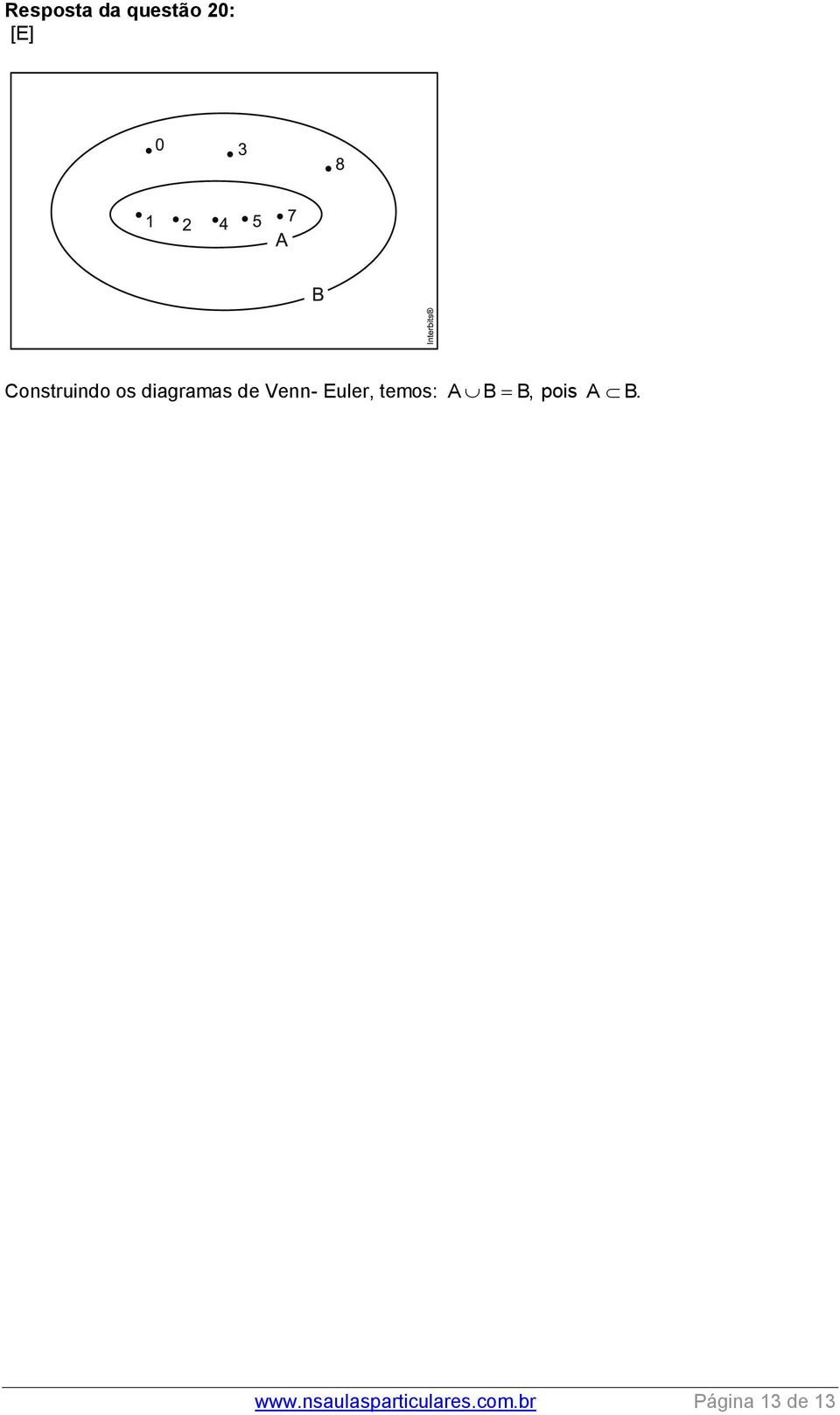 Euler, temos: A B B, pois A B. www.