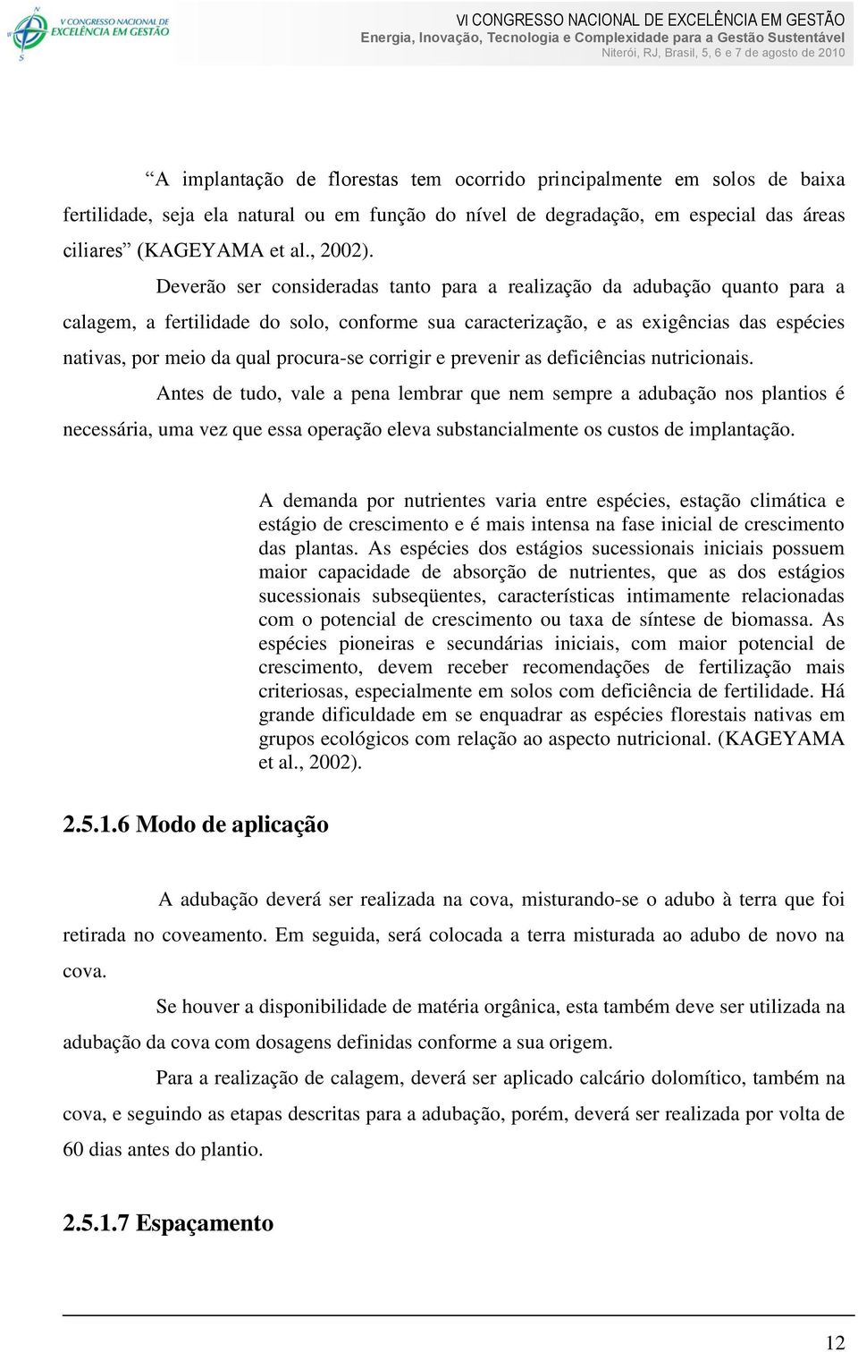 procura-se corrigir e prevenir as deficiências nutricionais.