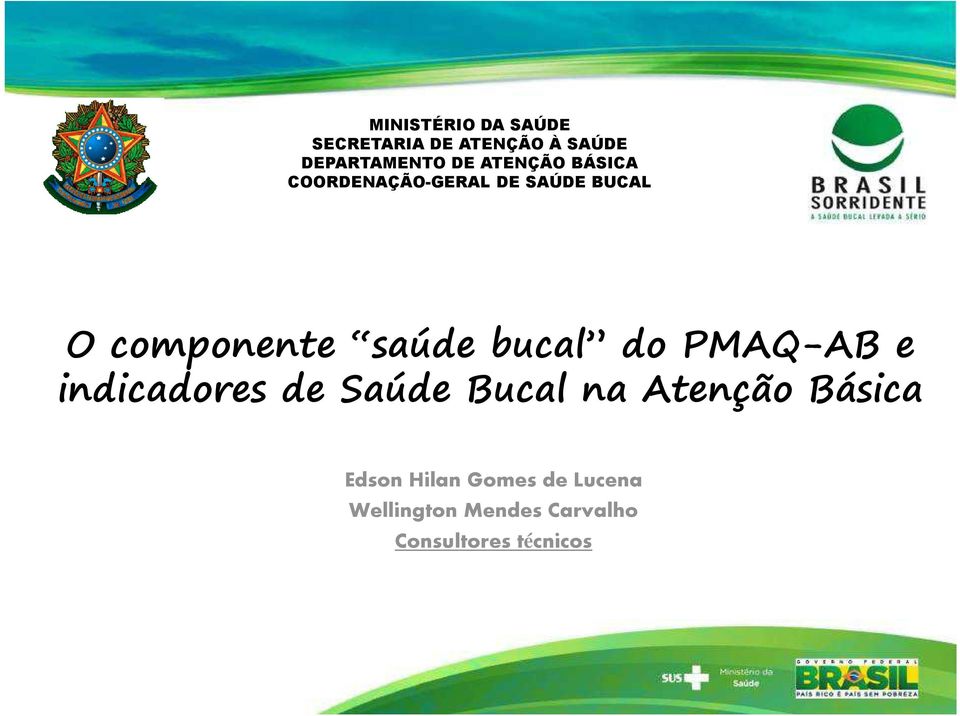 bucal do PMAQ-AB e indicadores de Saúde Bucal na Atenção Básica