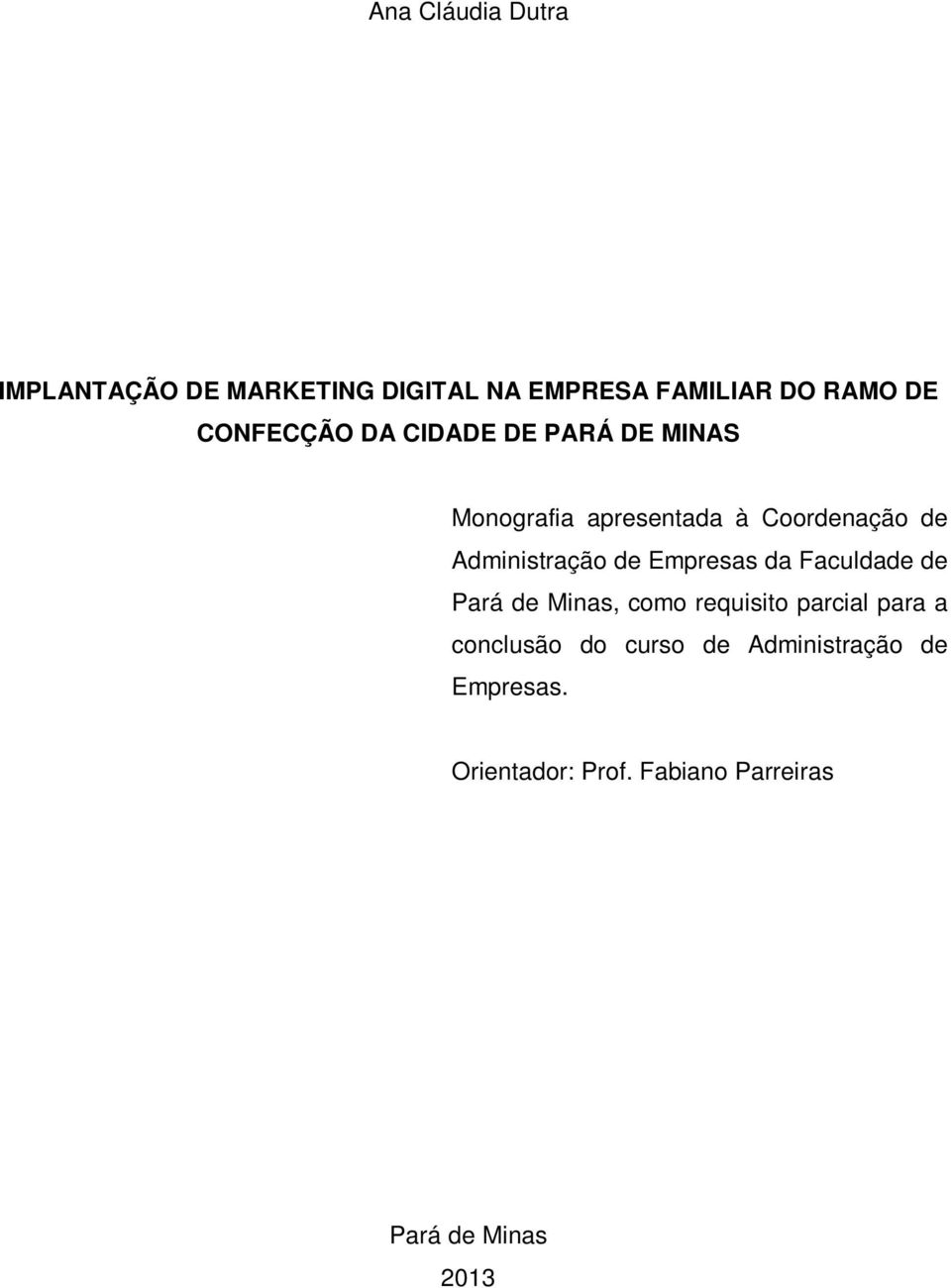Administração de Empresas da Faculdade de Pará de Minas, como requisito parcial para a