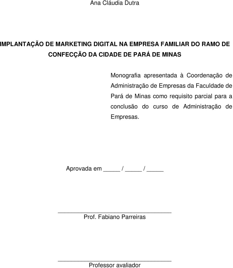 Administração de Empresas da Faculdade de Pará de Minas como requisito parcial para a