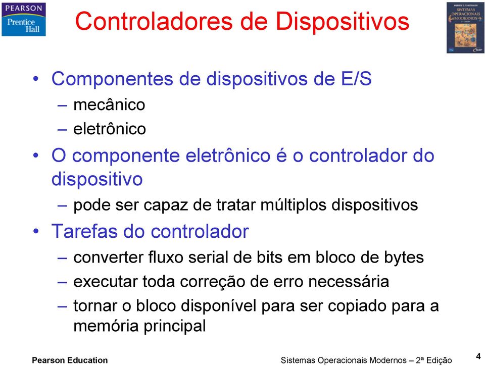 dispositivos Tarefas do controlador converter fluxo serial de bits em bloco de bytes