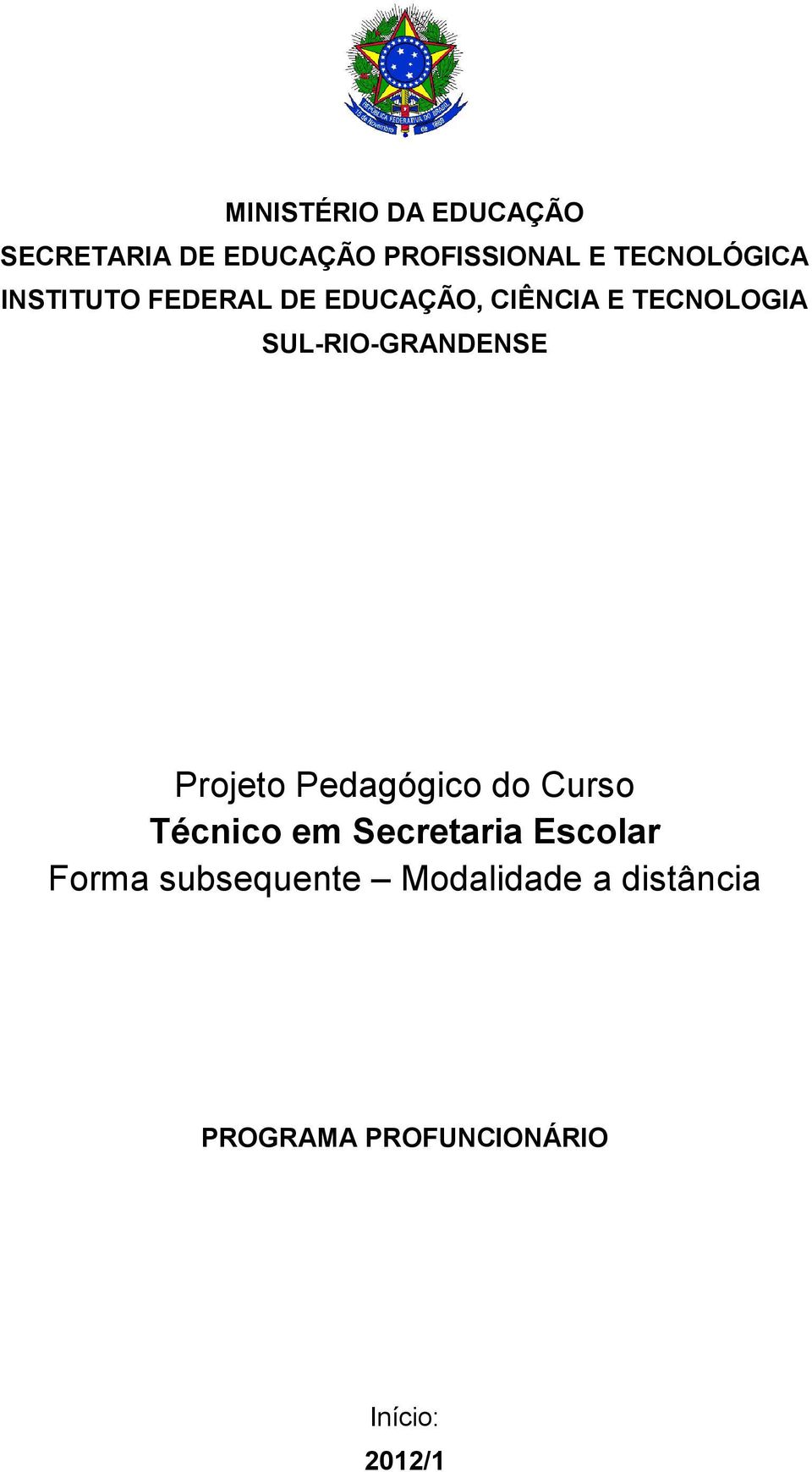SUL-RIO-GRANDENSE Projeto Pedagógico do Curso Técnico em Secretaria