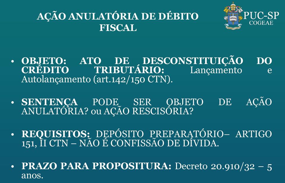 SENTENÇA PODE SER OBJETO DE AÇÃO ANULATÓRIA? ou AÇÃO RESCISÓRIA?