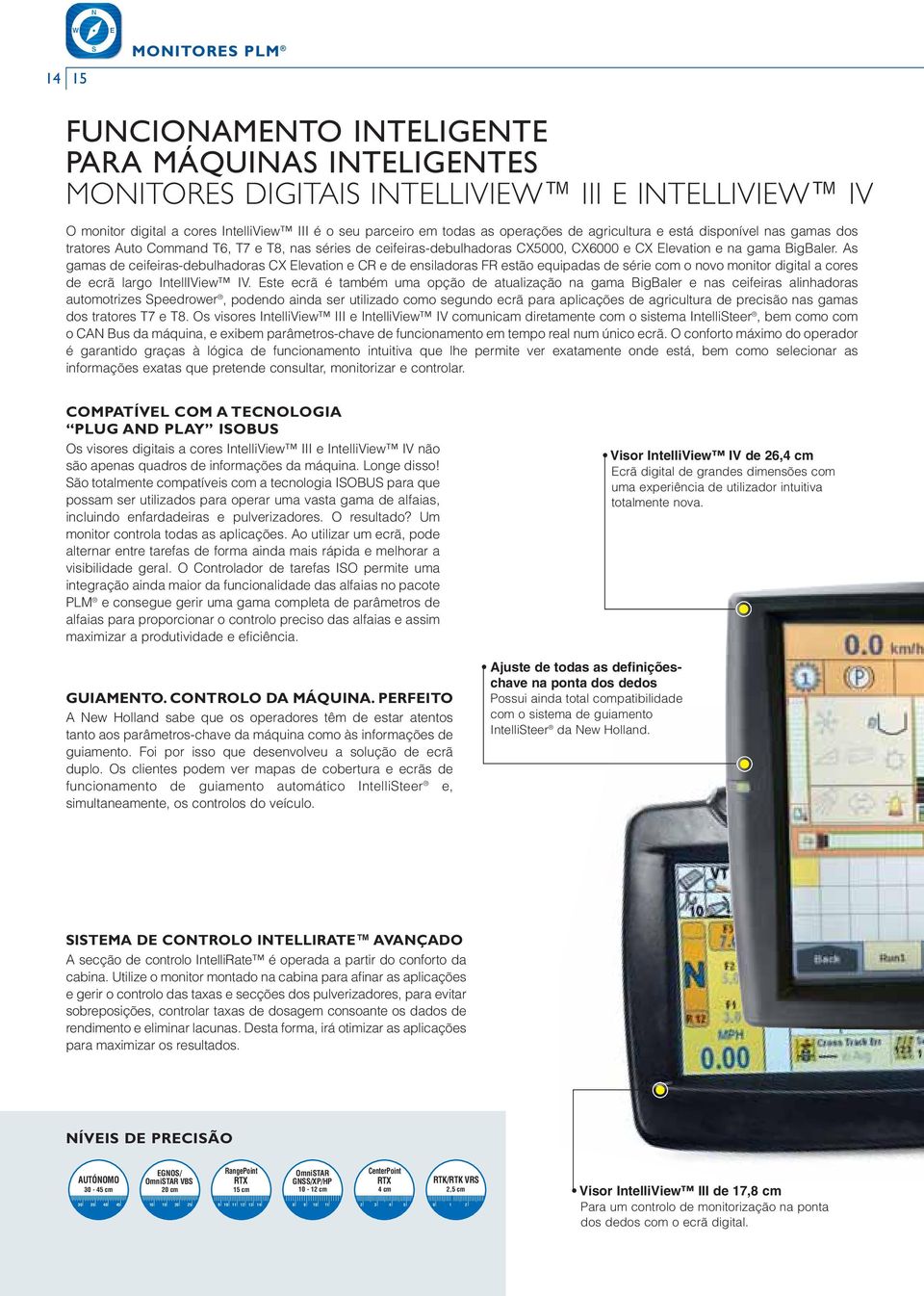 As gamas de ceifeiras-debulhadoras CX Elevation e CR e de ensiladoras FR estão equipadas de série com o novo monitor digital a cores de ecrã largo IntellIView IV.