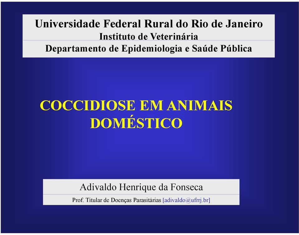 COCCIDIOSE EM ANIMAIS DOMÉSTICO Adivaldo Henrique da