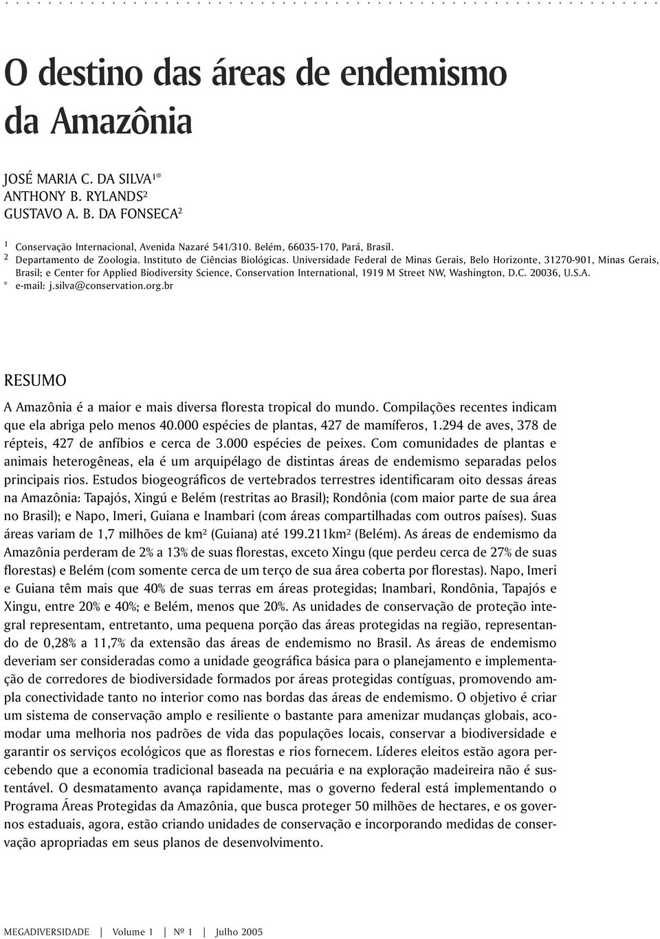 Universidade Federal de Minas Gerais, Belo Horizonte, 31270-901, Minas Gerais, Brasil; e Center for Applied Biodiversity Science, Conservation International, 1919 M Street NW, Washington, D.C. 20036, U.