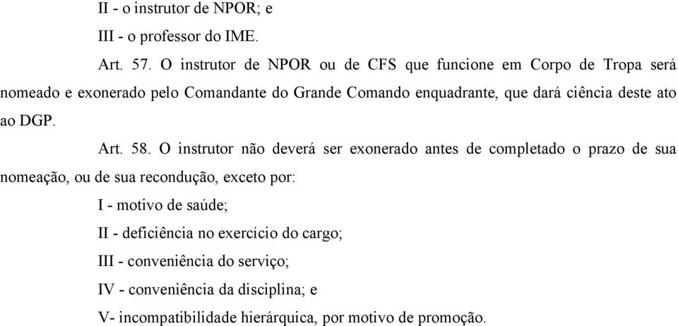 que dará ciência deste ato ao DGP. Art. 58.