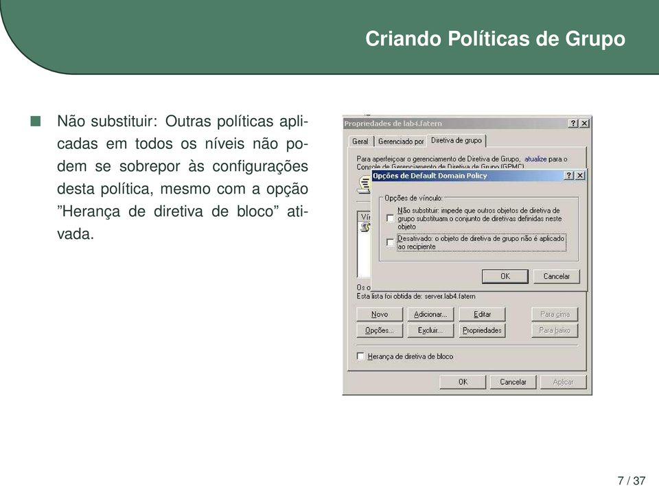 configurações desta política, mesmo com a