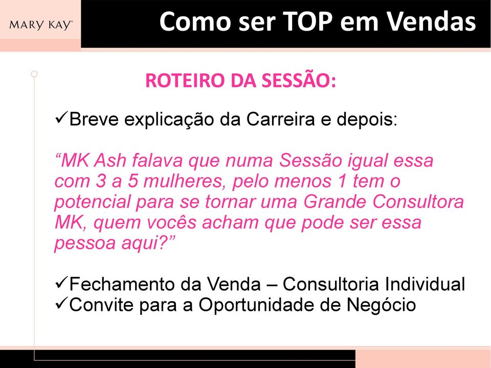 tornar uma Grande Consultora MK, quem vocês acham que pode ser essa pessoa aqui?