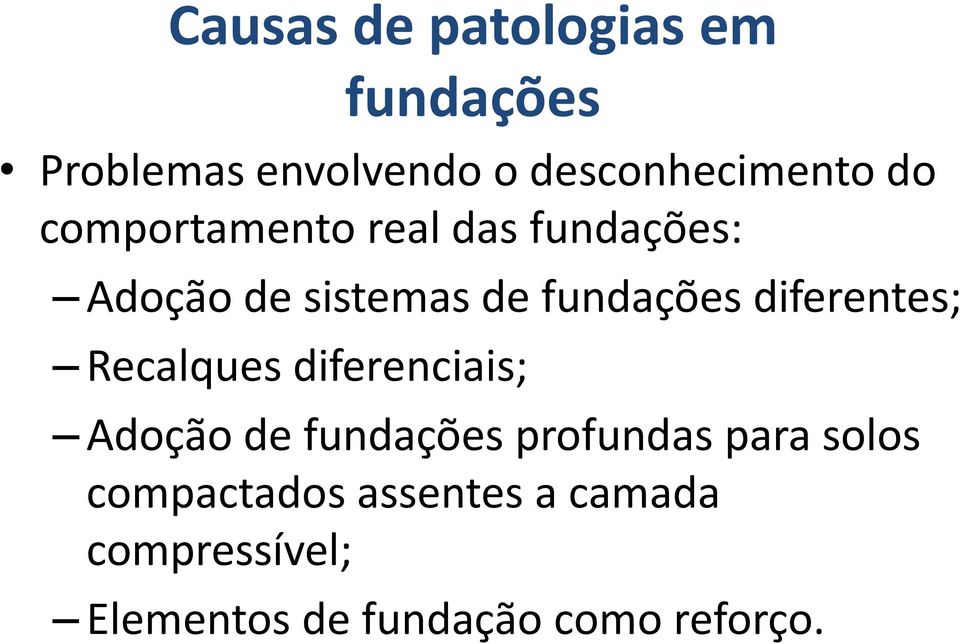 diferentes; Recalques diferenciais; Adoção de fundações profundas para