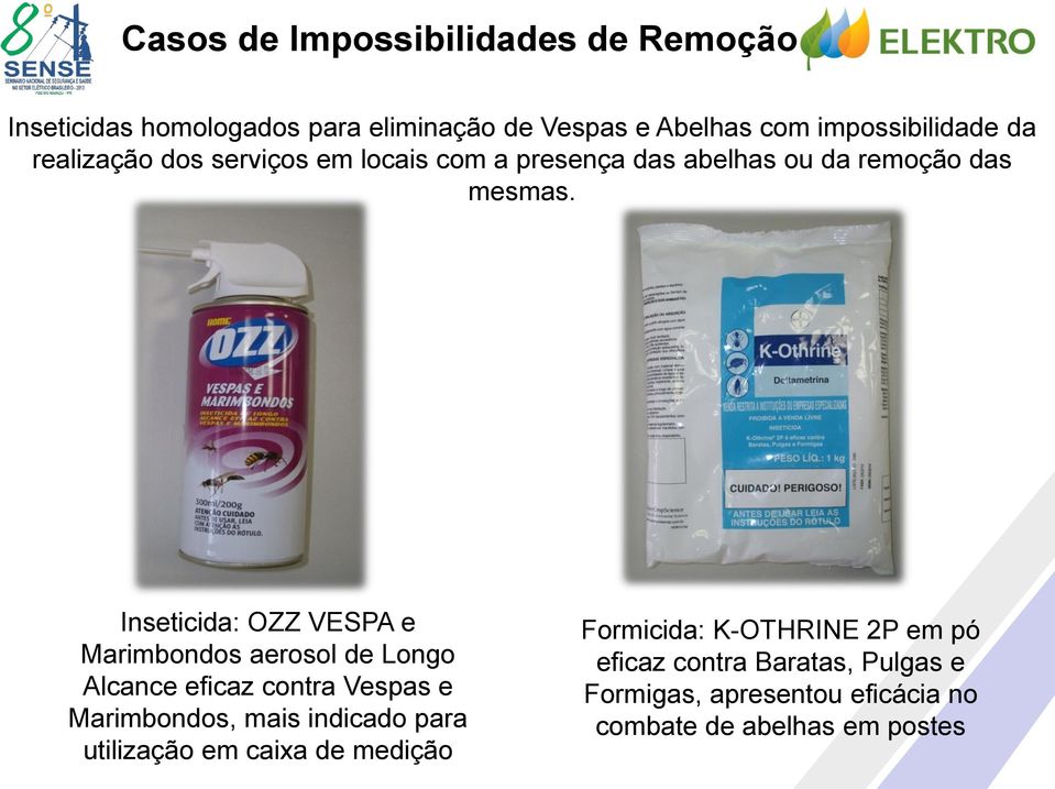 Inseticida: OZZ VESPA e Marimbondos aerosol de Longo Alcance eficaz contra Vespas e Marimbondos, mais indicado para